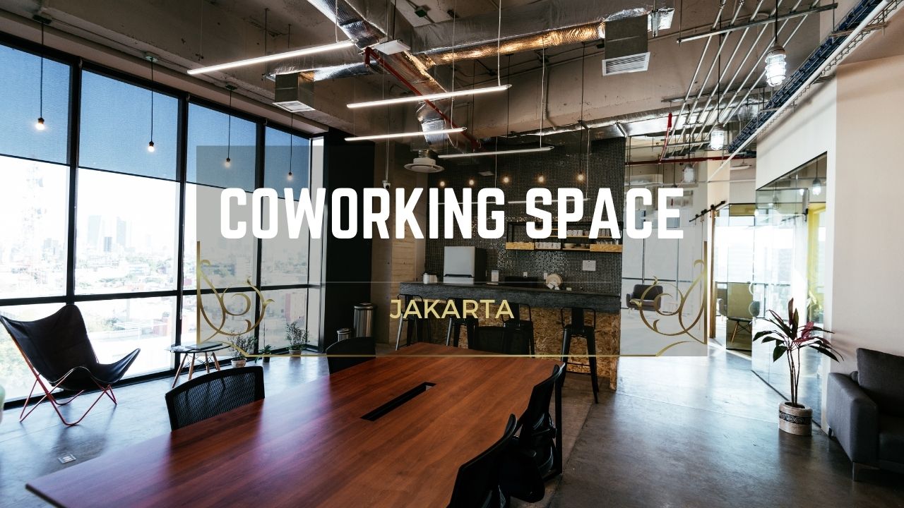 Memilih Coworking Space Jakarta yang Sesuai Kebutuhan - Menara Office