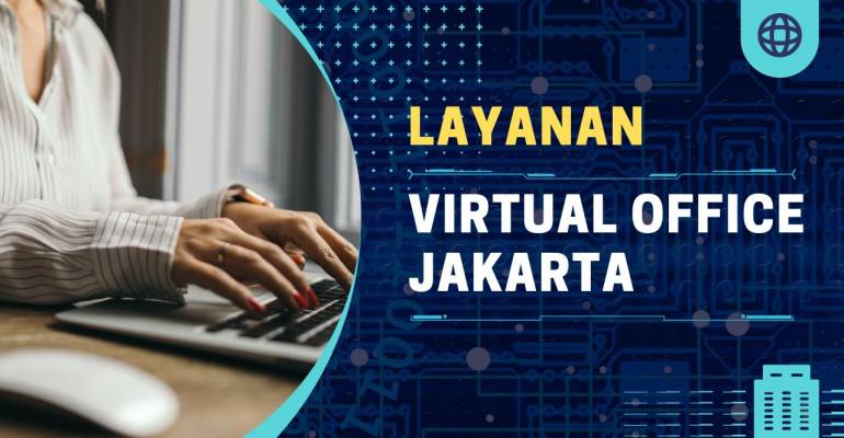 Fasilitas Layanan Virtual Office yang Lengkap di Jakarta