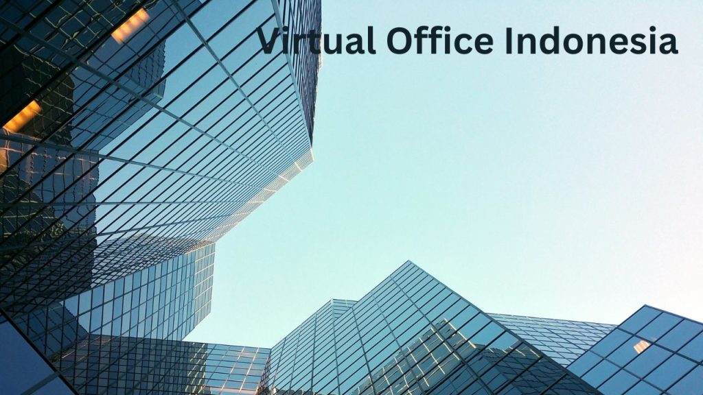 Memilih virtual office Indonesia